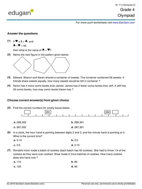 IMO Maths Olympiad Syllabus for Class 4 Section 1 Includes questions based on different topics such as Patterns, Alphabet Test, Coding-Decoding, Ranking Test, Mirror Images, Geometrical Shapes and Solids, Embedded Figures, Direction Sense Test, Days and Dates & Possible Combinations, Analogy and Classification. . Grade 4 math olympiad questions pdf